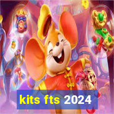 kits fts 2024